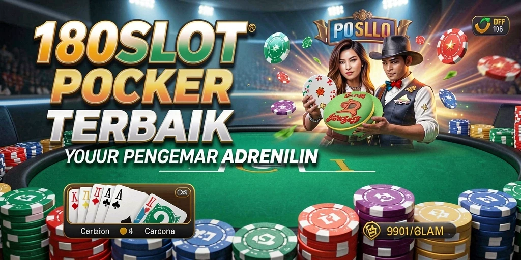 Screenshot utama 180SLOT menampilkan momen seru dalam permainan Poker.